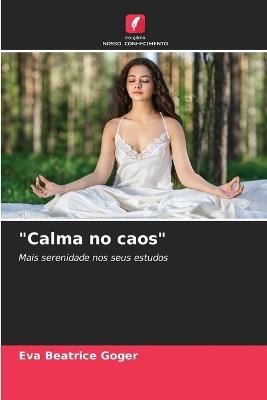 "Calma no caos" - Eva Beatrice Goger - cover