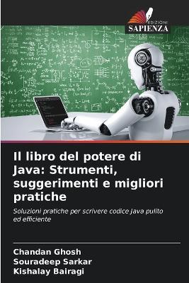 Il libro del potere di Java: Strumenti, suggerimenti e migliori pratiche - Chandan Ghosh,Souradeep Sarkar,Kishalay Bairagi - cover