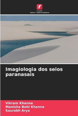 Imagiologia dos seios paranasais - Vikram Khanna,Manisha Behl Khanna,Saurabh Arya - cover