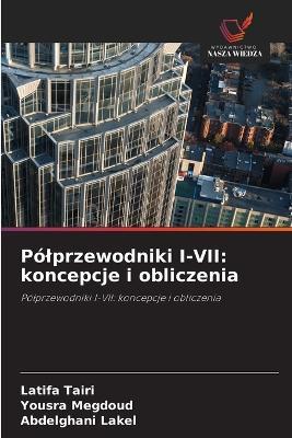 Pólprzewodniki I-VII: koncepcje i obliczenia - Latifa Tairi,Yousra Megdoud,Abdelghani Lakel - cover