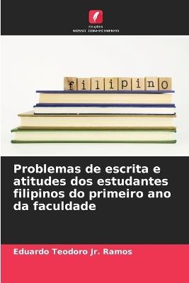 Problemas de escrita e atitudes dos estudantes filipinos do primeiro ano da faculdade - Eduardo Teodoro Ramos - cover