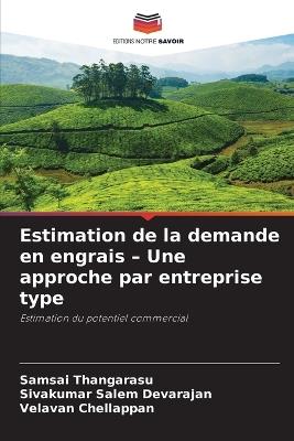 Estimation de la demande en engrais - Une approche par entreprise type - Samsai Thangarasu,Sivakumar Salem Devarajan,Velavan Chellappan - cover
