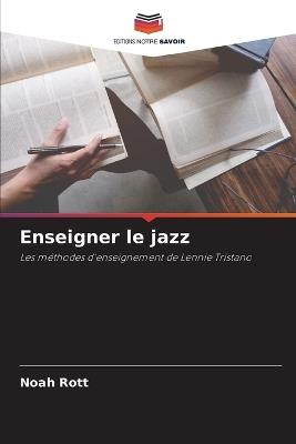 Enseigner le jazz - Noah Rott - cover