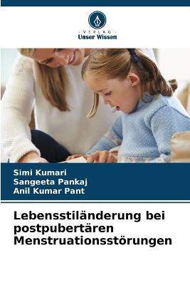 Lebensstiländerung bei postpubertären Menstruationsstörungen - Simi Kumari,Sangeeta Pankaj,Anil Kumar Pant - cover