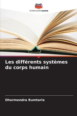 Les différents systèmes du corps humain - Dharmendra Bumtaria - cover