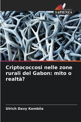 Criptococcosi nelle zone rurali del Gabon: mito o realtà? - Ulrich Davy Kombila - cover