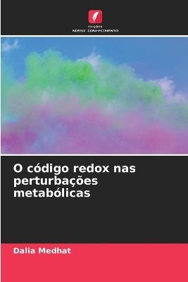 O código redox nas perturbações metabólicas - Dalia Medhat - cover