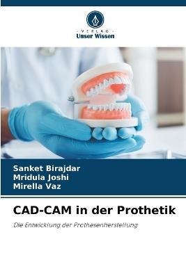 CAD-CAM in der Prothetik - Sanket Birajdar,Mridula Joshi,Mirella Vaz - cover
