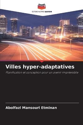 Villes hyper-adaptatives - Abolfazl Mansouri Etminan - cover