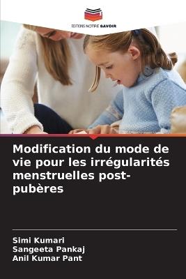 Modification du mode de vie pour les irrégularités menstruelles post-pubères - Simi Kumari,Sangeeta Pankaj,Anil Kumar Pant - cover