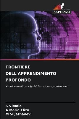 Frontiere Dell'apprendimento Profondo - S Vimala,A Maria Eliza,M Sujathadevi - cover