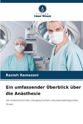 Ein umfassender Überblick über die Anästhesie - Razieh Ramezani - cover