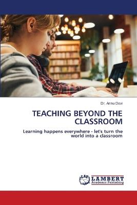 Teaching Beyond the Classroom - Annu Devi - cover