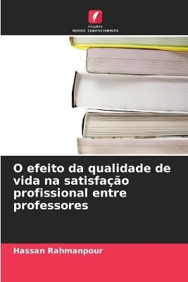 O efeito da qualidade de vida na satisfação profissional entre professores - Hassan Rahmanpour - cover