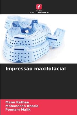 Impressão maxilofacial - Manu Rathee,Mohaneesh Bhoria,Poonam Malik - cover