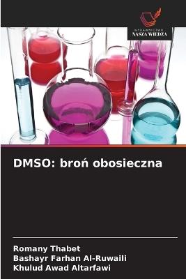Dmso: broń obosieczna - Romany Thabet,Bashayr Farhan Al-Ruwaili,Khulud Awad Altarfawi - cover