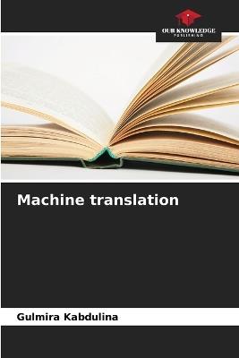 Machine translation - Gulmira Kabdulina - cover