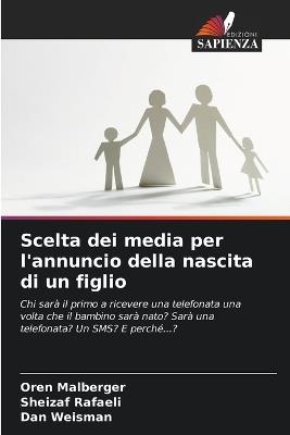 Scelta dei media per l'annuncio della nascita di un figlio - Oren Malberger,Sheizaf Rafaeli,Dan Weisman - cover