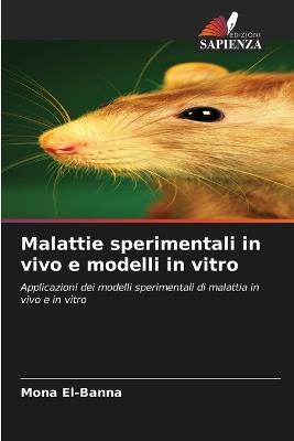 Malattie sperimentali in vivo e modelli in vitro - Mona El-Banna - cover