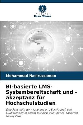 BI-basierte LMS-Systembereitschaft und -akzeptanz für Hochschulstudien - Mohammad Nasiruzzaman - cover