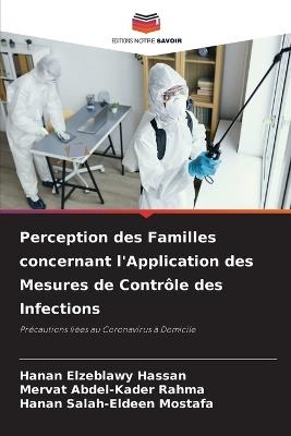 Perception des Familles concernant l'Application des Mesures de Contrôle des Infections - Hanan Elzeblawy Hassan,Mervat Abdel-Kader Rahma,Hanan Salah-Eldeen Mostafa - cover