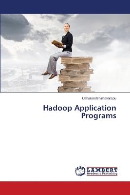 Hadoop Application Programs - Usharani Bhimavarapu - cover