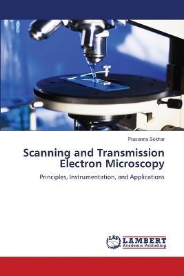 Scanning and Transmission Electron Microscopy - Prasanna Sekhar - cover
