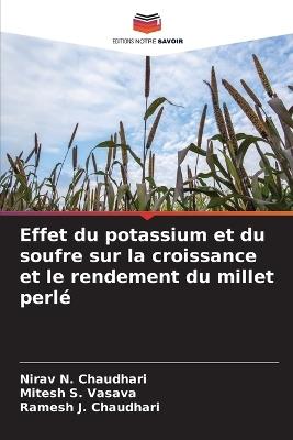 Effet du potassium et du soufre sur la croissance et le rendement du millet perlé - Nirav N Chaudhari,Mitesh S Vasava,Ramesh J Chaudhari - cover