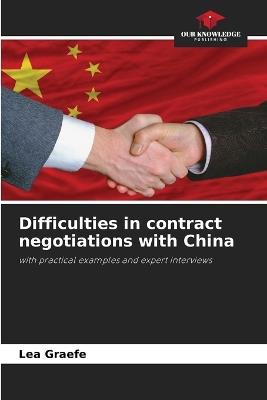 Difficulties in contract negotiations with China - Lea Graefe - cover
