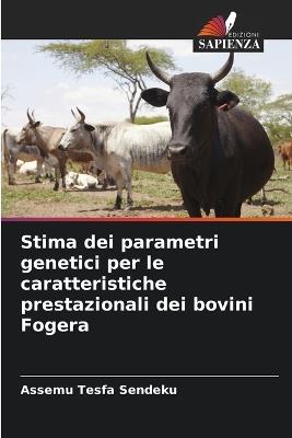 Stima dei parametri genetici per le caratteristiche prestazionali dei bovini Fogera - Assemu Tesfa Sendeku - cover