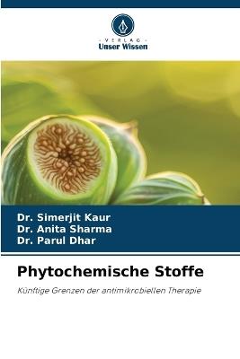 Phytochemische Stoffe - Simerjit Kaur,Anita Sharma,⁠dr Parul Dhar - cover