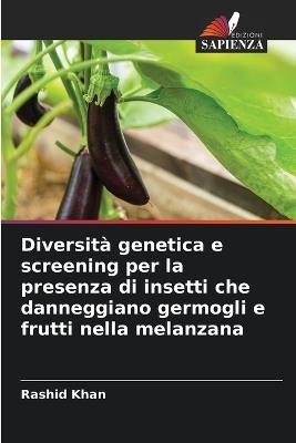 Diversità genetica e screening per la presenza di insetti che danneggiano germogli e frutti nella melanzana - Rashid Khan - cover