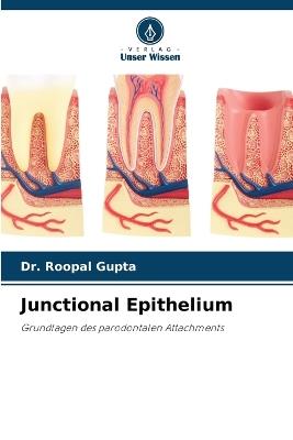 Junctional Epithelium - Roopal Gupta - cover
