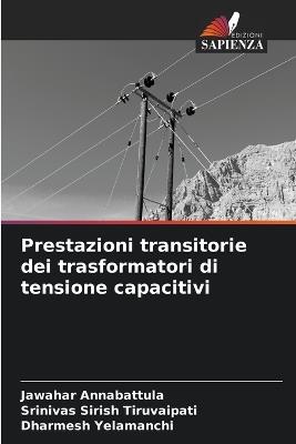 Prestazioni transitorie dei trasformatori di tensione capacitivi - Jawahar Annabattula,Srinivas Sirish Tiruvaipati,Dharmesh Yelamanchi - cover