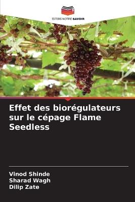 Effet des biorégulateurs sur le cépage Flame Seedless - Vinod Shinde,Sharad Wagh,Dilip Zate - cover
