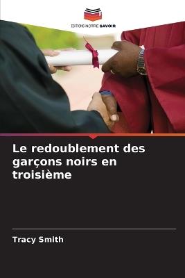 Le redoublement des garçons noirs en troisième - Tracy Smith - cover