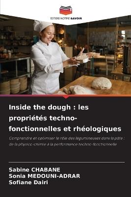 Inside the dough: les propriétés techno-fonctionnelles et rhéologiques - Sabine Chabane,Sonia Medouni-Adrar,Sofiane Dairi - cover