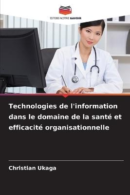 Technologies de l'information dans le domaine de la santé et efficacité organisationnelle - Christian Ukaga - cover