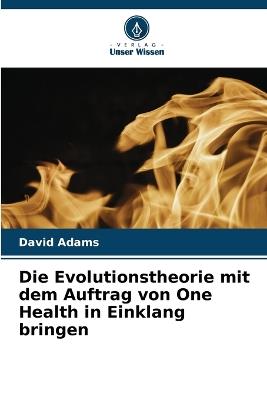 Die Evolutionstheorie mit dem Auftrag von One Health in Einklang bringen - David Adams - cover