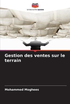 Gestion des ventes sur le terrain - Mohammed Moghees - cover