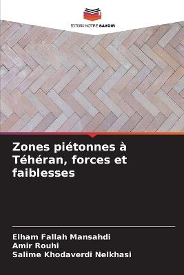 Zones piétonnes à Téhéran, forces et faiblesses - Elham Fallah Mansahdi,Amir Rouhi,Salime Khodaverdi Nelkhasi - cover