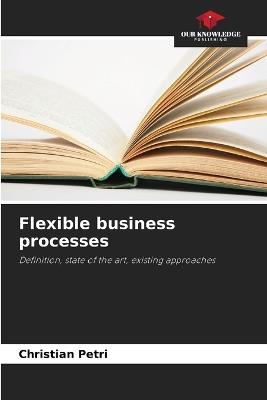 Flexible business processes - Christian Petri - cover
