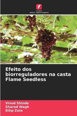 Efeito dos biorreguladores na casta Flame Seedless - Vinod Shinde,Sharad Wagh,Dilip Zate - cover