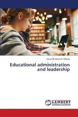 Educational administration and leadership - Jesús M Guzmán Chinea - cover