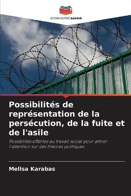 Possibilités de représentation de la persécution, de la fuite et de l'asile - Melisa Karabas - cover
