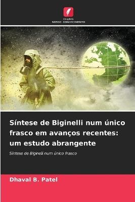 Síntese de Biginelli num único frasco em avanços recentes: um estudo abrangente - Dhaval B Patel - cover