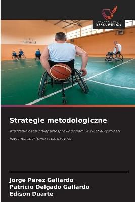 Strategie metodologiczne - Jorge Perez Gallardo,Patricio Delgado Gallardo,Edison Duarte - cover