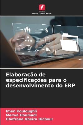 Elaboração de especificações para o desenvolvimento do ERP - Imén Kouloughli,Merwa Houmadi,Ghofrane Kheira Hichour - cover
