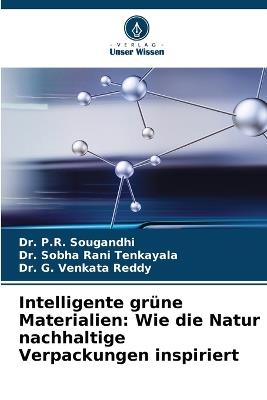 Intelligente grüne Materialien: Wie die Natur nachhaltige Verpackungen inspiriert - P R Sougandhi,Sobha Rani Tenkayala,G Venkata Reddy - cover