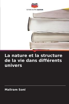 La nature et la structure de la vie dans différents univers - Maliram Soni - cover